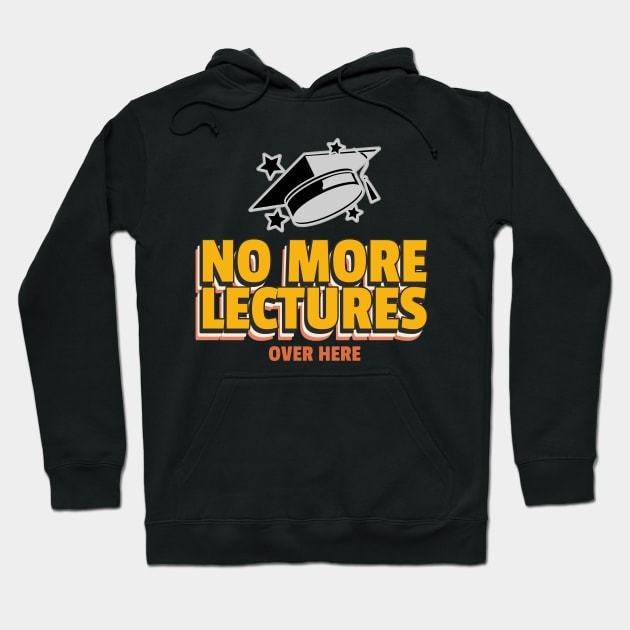 No More Lectures University Graduation Hoodie by Distinkt